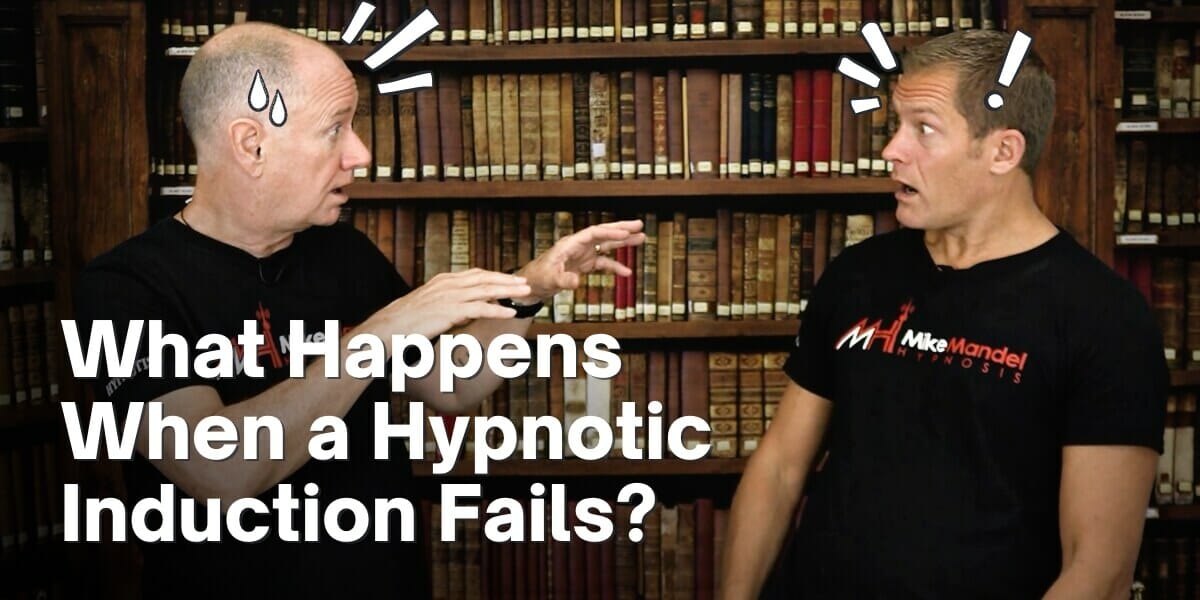 What Happens When a Hypnotic Induction Fails?